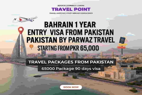 Bahrain 1 Year Multiple Entry Visa from Pakistan – Starting from PKR 65,000 | Parwaz Travel
